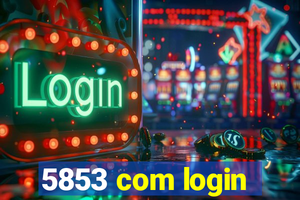 5853 com login